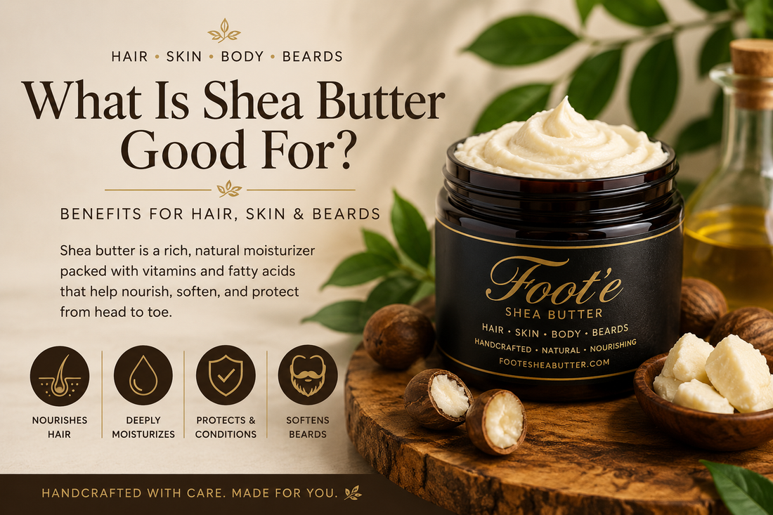 What is Shea Butter Good For ? Benefits for Hair, Skin & Beards