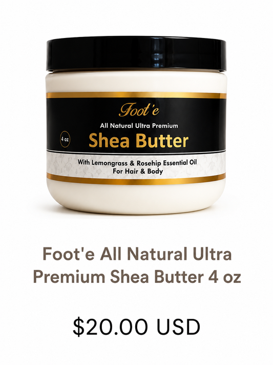 Foot’e All Natural Ultra Premium Shea Butter 4 oz
